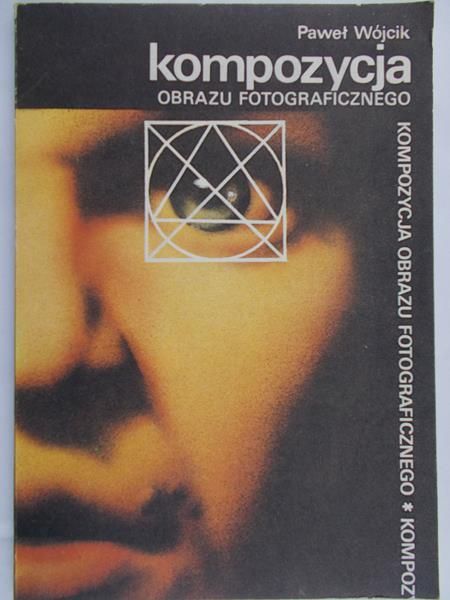 Wójcik Paweł - Kompozycja obrazu fotograficznego
