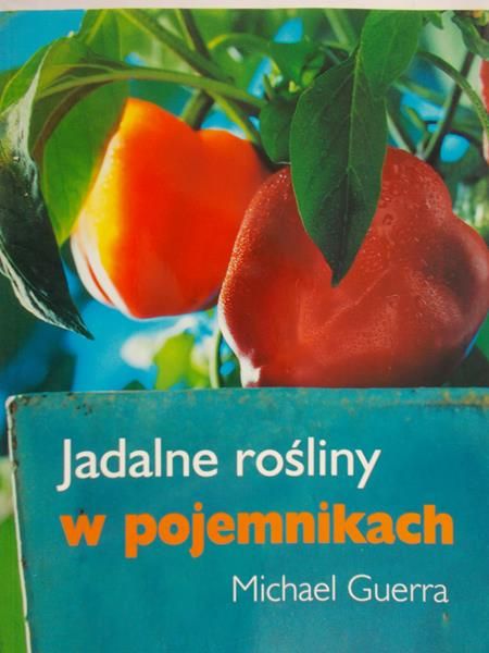 Guerra Michael - Jadalne rośliny w pojemnikach