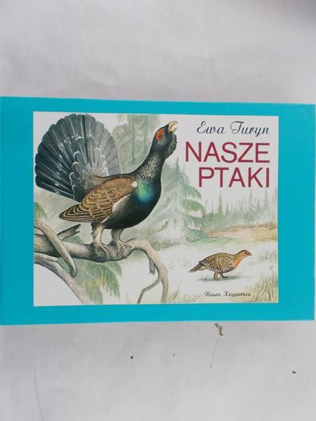 Turyn Ewa - Nasze ptaki