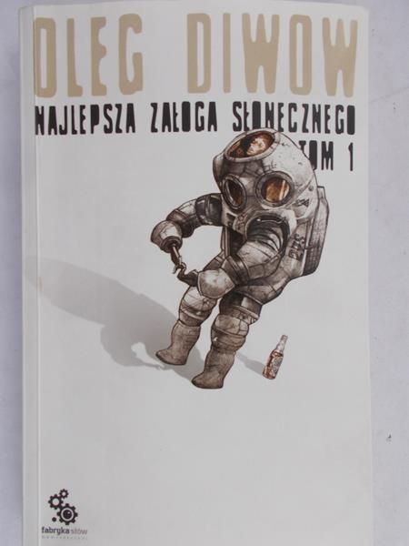 Diwow Oleg - Najlepsza załoga Słonecznego, tom I
