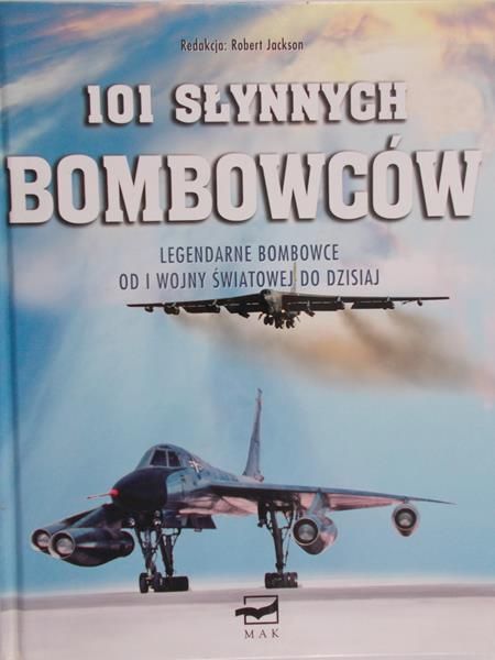 Jackson Robert (red.) - 101 słynnych bombowców