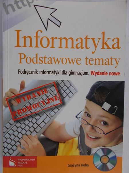 Koba Grażyna - Informatyka. Podstawowe tematy