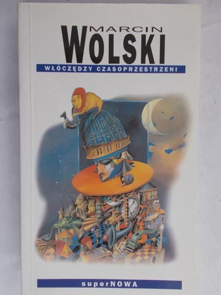 Wolski Marcin - Włóczędzy czasoprzestrzeni