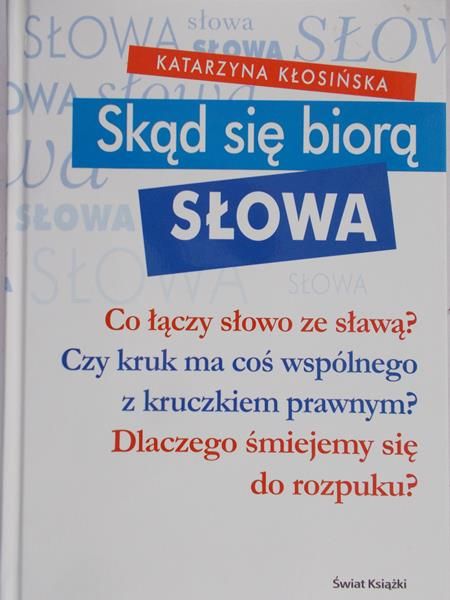 Kłosińska Katarzyna - Skąd się biorą słowa