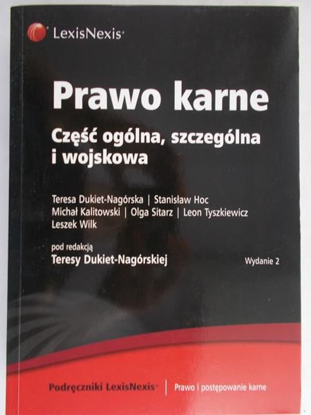 Dukiet-Nagórska Teresa - Prawo karne, Część ogólna, szczególna i wojskowa