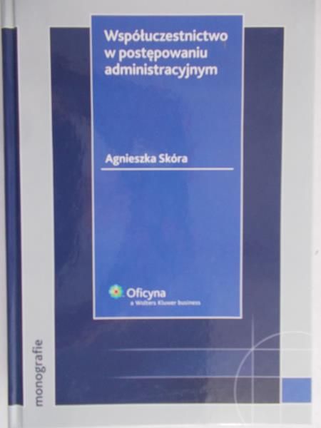 Skóra Agnieszka - Współuczestnictwo w postępowaniu administracyjnym