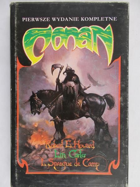 Howard Robert - Conan . Pierwsze wydanie kompletne