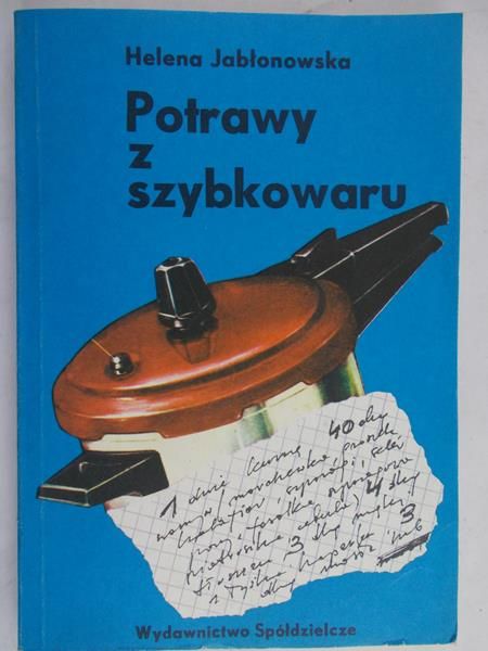 Jabłonowska Helena - Potrawy z szybkowaru