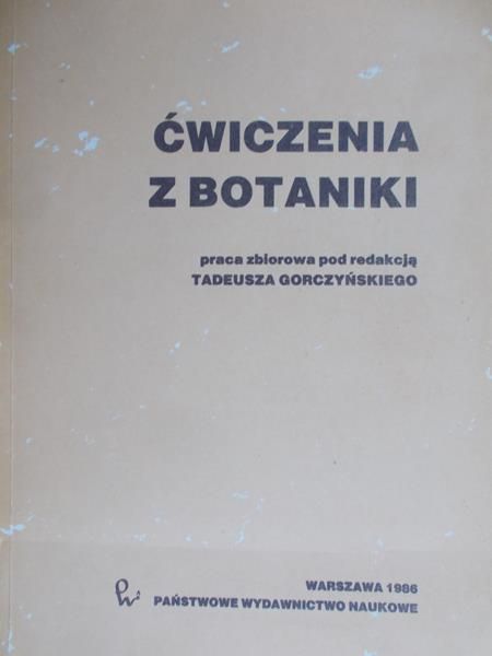 Gorczyński Tadeusz (red.) - Ćwiczenia z botaniki
