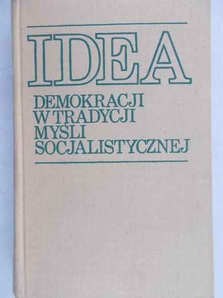 Rudziński Roman (red.) - Idea demokracji w tradycji myśli socjalistycznej