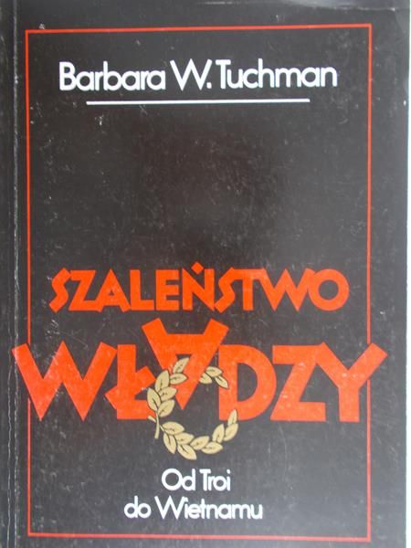 Tuchman Barbara W. - Szaleństwo władzy