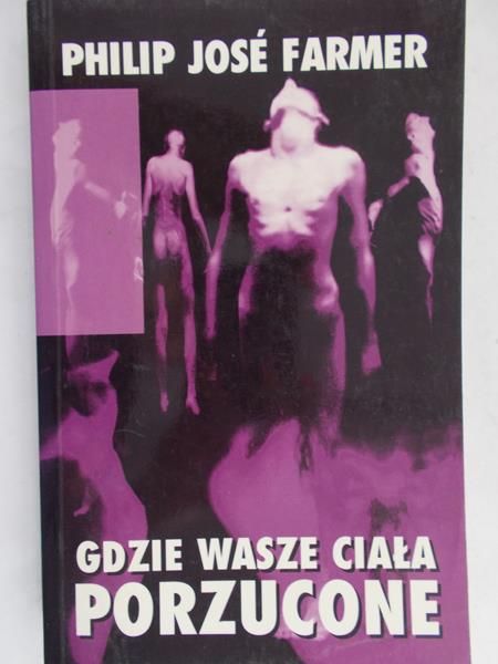 Farmer Philip Jose - Gdzie wasze ciała porzucone