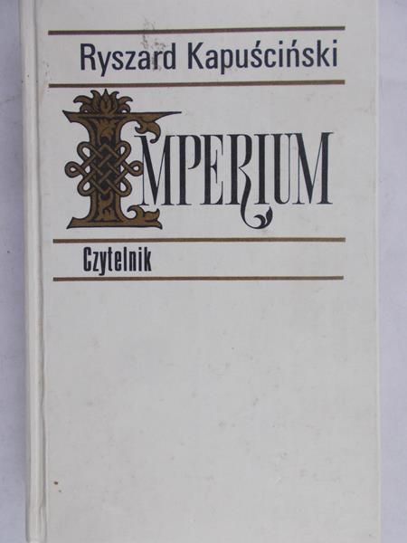Kapuściński Ryszard - Imperium