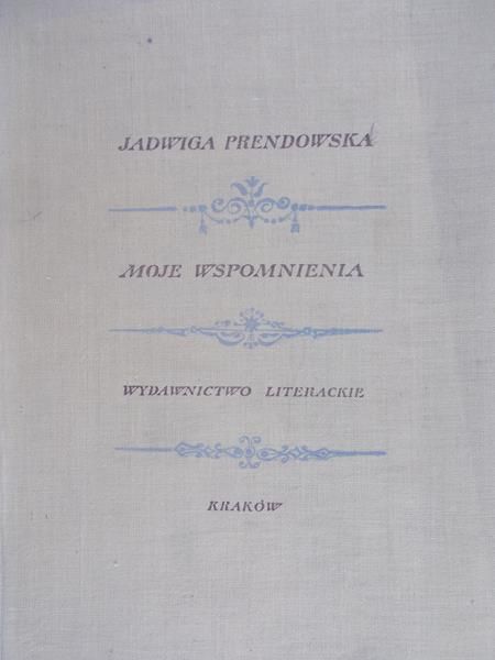 Prendowska Jadwiga - Moje wspomnienia
