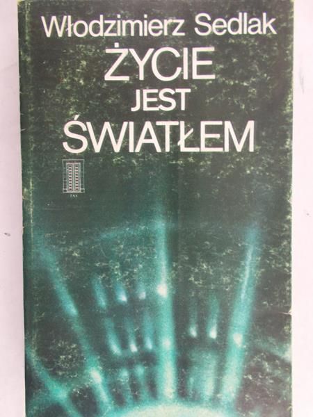 Sedlak Włodzimierz - Życie jest światłem
