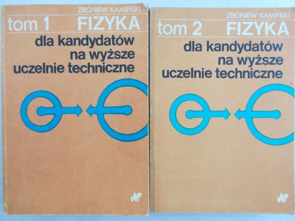 Kamiński Zbigniew - Fizyka dla kandydatów na wyższe uczelnie techniczne, Tom I-II