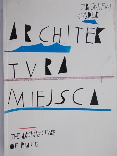 Gądek Zbigniew - Architektura Miejsca