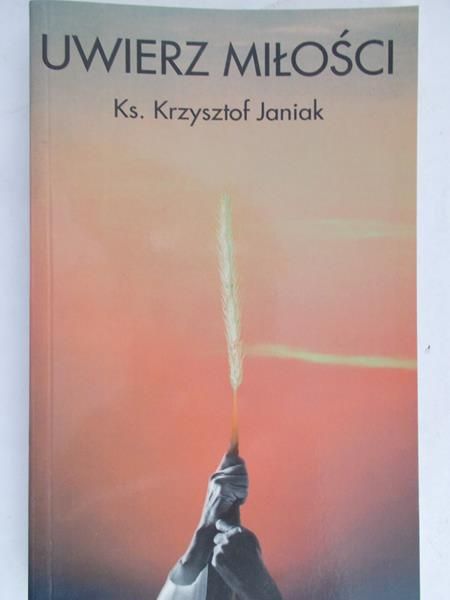 Janiak Krzysztof - Uwierz w miłość