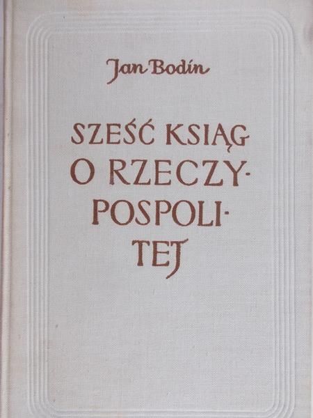 Bodin Jan - Sześć ksiąg o Rzeczypospolitej