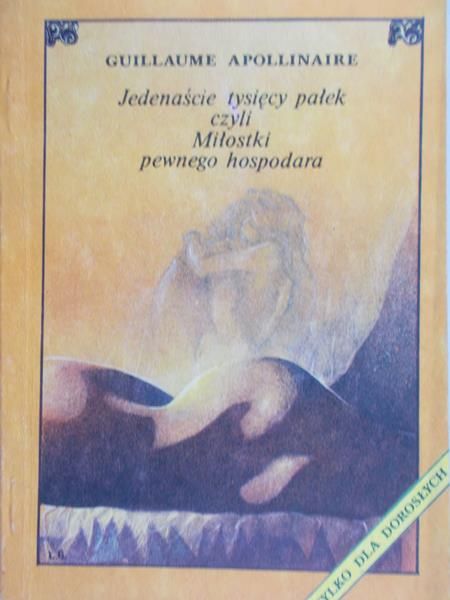 Guillaume Apollinaire - Jedenaście tysięcy pałek czyli Miłostki pewnego hospodara