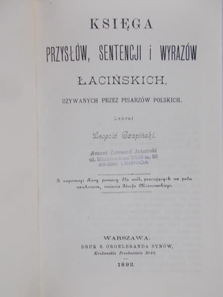 Czapiński Leopold - Księga przysłów, sentencji i wyrazów łacińskich, Reprint 1892 r.