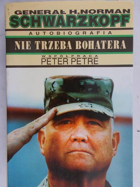Schwarzkopf Norman H. - Nie trzeba bohatera