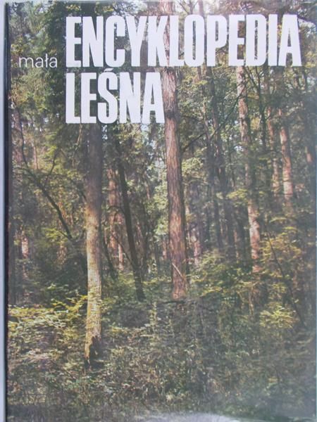 Molenda Tadeusz (red.) - Mała encyklopedia leśna