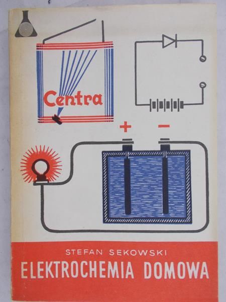 Sękowski Stefan - Elektrochemia domowa