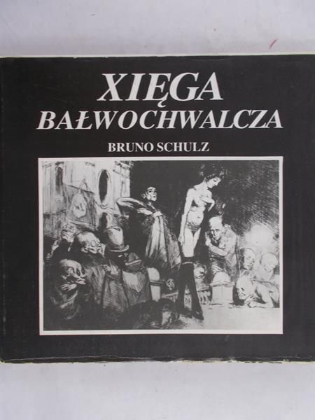 Schulz Bruno - Xięga Bałwochwalcza