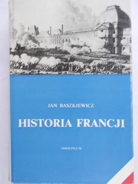 Baszkiewicz Jan  - Historia Francji