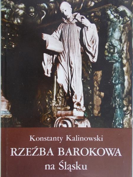 Kalinowski Konstanty - Rzeźba barokowa na Śląsku