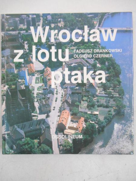 Drankowski Tadeusz - Wrocław z lotu ptaka
