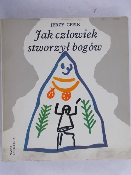 Cepik  Jerzy - Jak człowiek stworzył bogów
