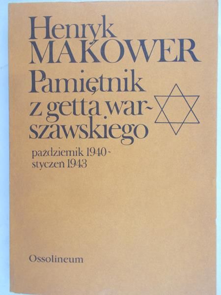 Makower Henryk - Pamiętnik z getta warszawskiego