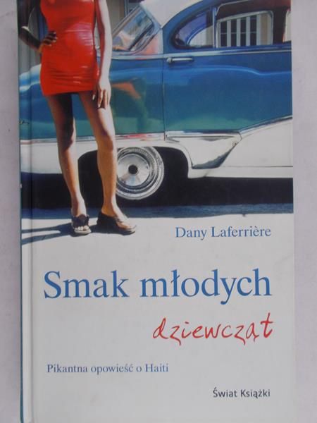 Laferriere Dany - Smak młodych dziewcząt