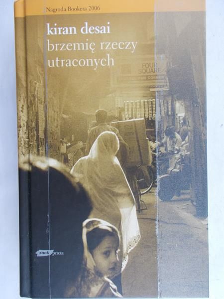 Desai Kiran - Brzemię rzeczy utraconych
