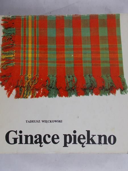 Więckowski Tadeusz - Ginące piękno
