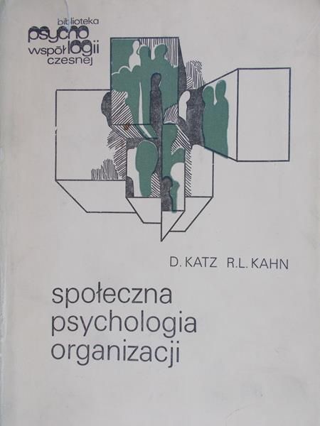 Katz D. - Społeczna psychologia organizacji