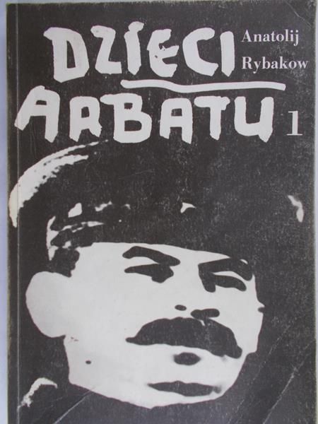 Rybakow Anatolij - Dzieci Arbatu, tom I