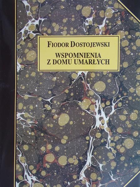 Dostojewski Fiodor -  Wspomnienia z domu umarłych