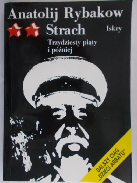 Rybakow Anatolij - Strach. Trzydziesty piąty i później