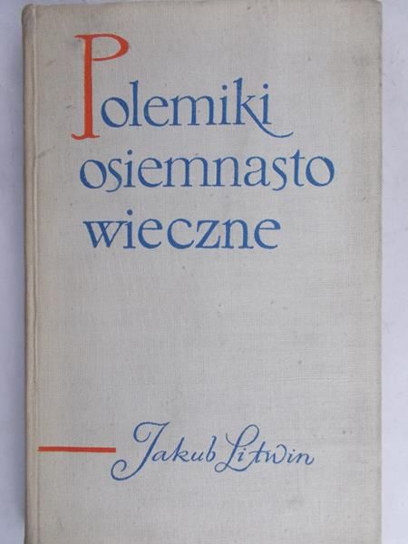 Litwin Jakub  - Polemiki osiemnasto wieczne