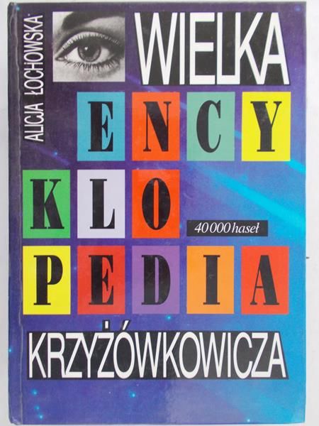 Łochowska Alicja - Wielka encyklopedia krzyżówkowicza