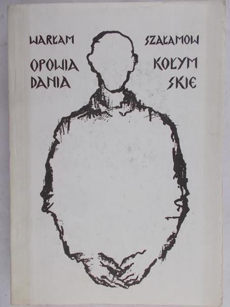 Szałamow Warłam - Opowiadania kołymskie