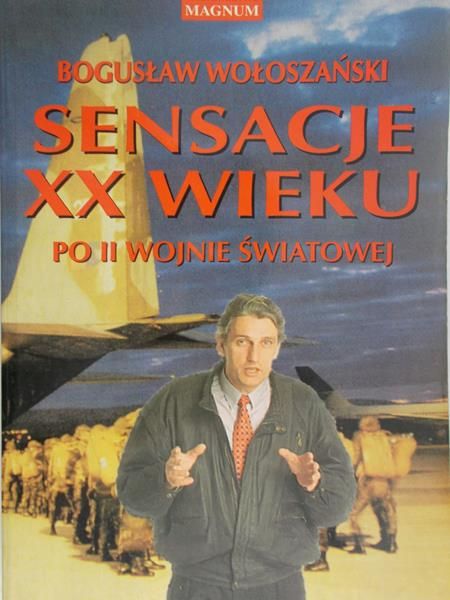 Wołoszański Bogusław - Sensacje XX wieku po II wojnie światowej