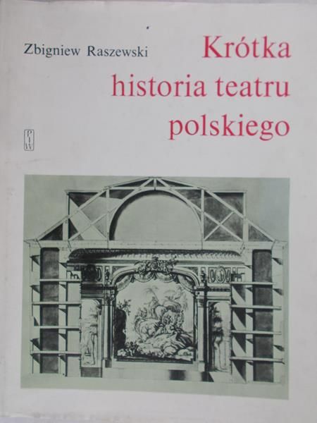 Raszewski Zbigniew - Krótka historia teatru polskiego