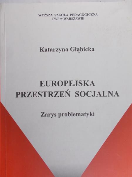 Głąbicka Katarzyna - Europejska przestrzeń socjalna