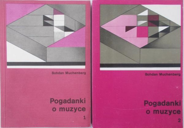 Muchenberg Bohdan - Pogadanki o muzyce, tom I - II