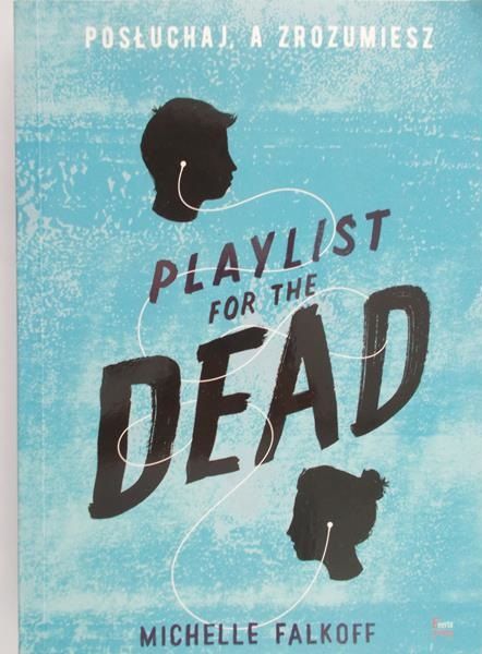 Falkoff Michelle - Playlist for the Dead. Posłuchaj, a zrozumiesz