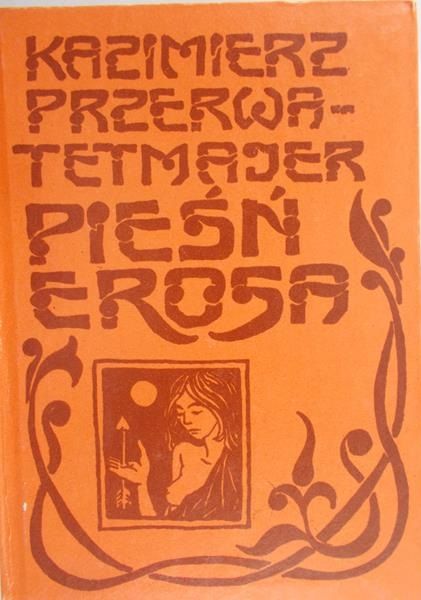 Przerwa-Tetmajer Kazimierz - Pieśń Erosa, Miniatura